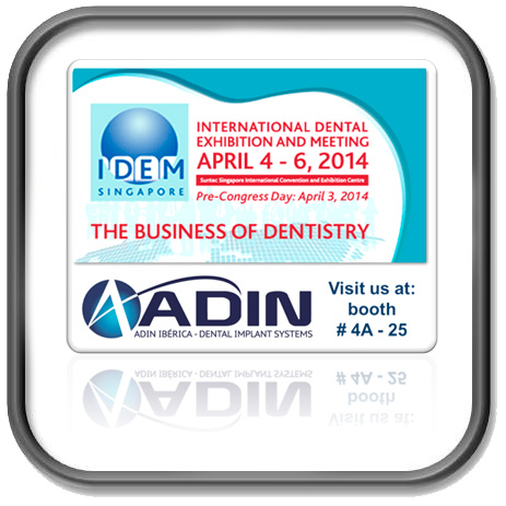 Adin Implants en el IDEM de Singapur  del 4 al 6 de Abril 2014